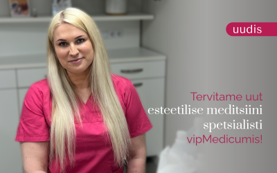 Tutvustame meie esteetilise meditsiini spetsialisti